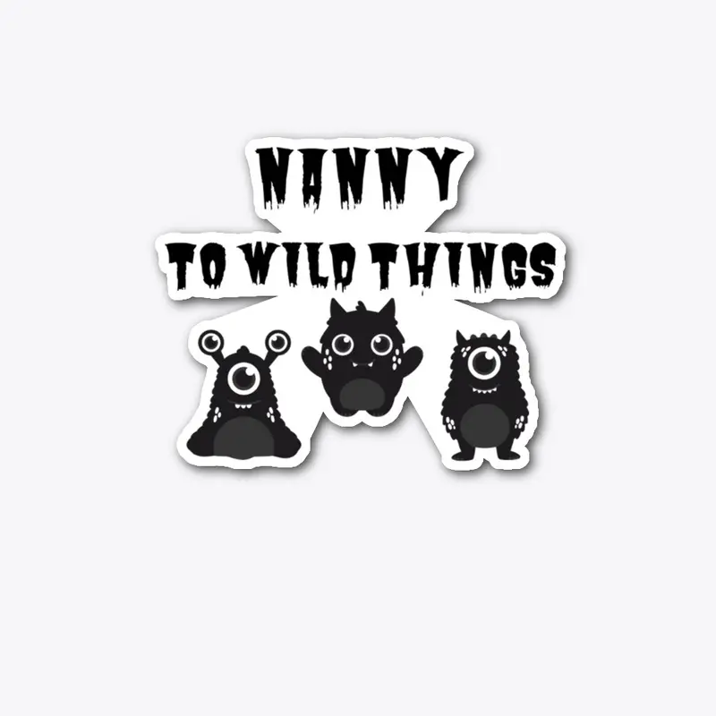 NANNY TO WILD THINGS